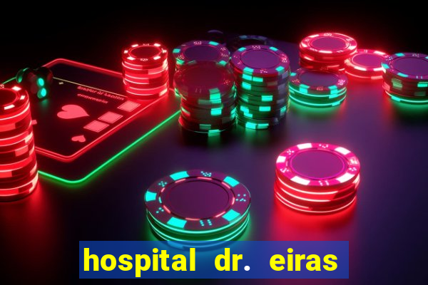 hospital dr. eiras em botafogo